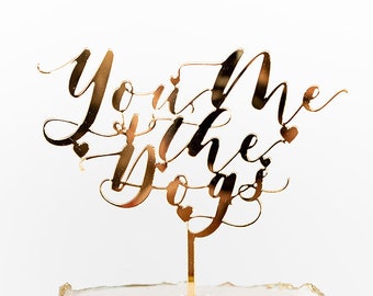 You Me and the Dog, Dogs, Cake Topper, Wedding Cake Topper, Dessert Sign, Engagement Party, Bridal Shower, Party Decorations, Gift Idea