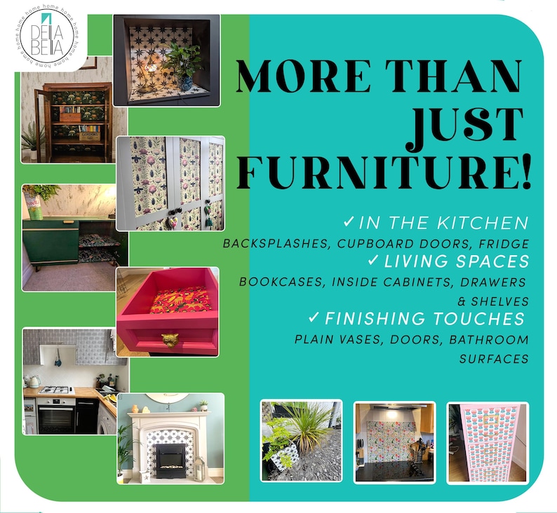 May include: A promotional image with the text "MORE THAN JUST FURNITURE!" and examples of home decor applications. The image showcases various interior design elements, including backsplashes, cabinets, and shelves, with a focus on decorative finishes.
