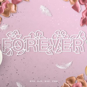 May include: White outline of the word "FOREVER" with floral accents on a pink background. The word is surrounded by rose petals and feathers.
