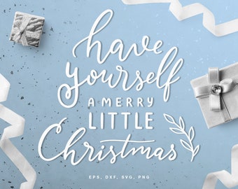 Christmas lettering cut file "Have yourself a merry little Christmas" (svg dxf png eps) digital scrapbooking, paper cut, Silhouette, Cricut
