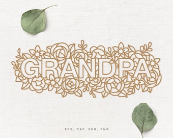 Grandpa SVG Cut File for Cricut, Silhouette, svg dxf png eps, Grandpa Word svg, Grandfather Gift svg, Grandpa Shirt svg, Floral Grandpa svg