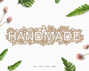 Handmade Word SVG Cut File for Cricut, Silhouette, svg dxf png eps, SVG file for Crafters, Handmade Artist SVG, Floral Handmade Title svg