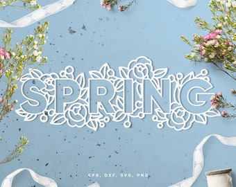 Spring word floral cut file (svg dxf png eps) for Silhouette & Cricut, digital scrapbooking, card making, floral paper cut, decals, DIY