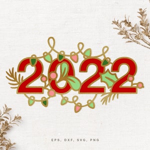 Arquivo de corte SVG de ano novo de 2022 para Cricut e Silhouette, svg dxf png eps, arquivo SVG de feriado, arquivo SVG de ano de 2022, SVG de Natal, decoração de véspera de ano novo