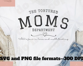 Tortured Moms Department SVG PNG - Mom Era Design (Digital Download)