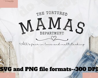 Tortured Mamas Department SVG PNG - Mom Era Design (Digital Download)