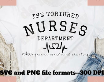Tortured Nurses Department SVG PNG Files, Nurse Gift (Digital Download)