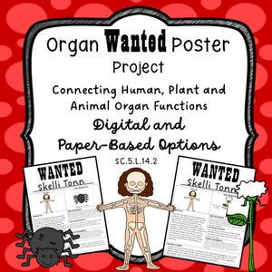 May include: Educational poster titled "Organ Wanted Poster Project" with text about connecting human, plant, and animal organ functions. Includes a skeleton illustration and "Wanted" posters with a spider and plant.