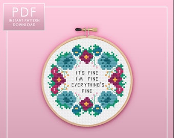 PDF ONLY It's Fine I'm Fine Everything is Fine Modern Subversive Cross Stitch Template Pattern Instant PDF Download