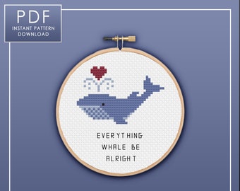 PDF ONLY Everything Whale Be Alright Modern Subversive Cross Stitch Template Pattern Instant PDF Download