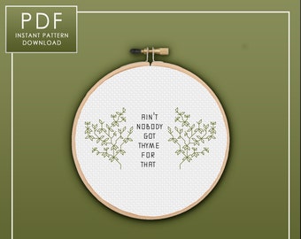 PDF ONLY Ain't Nobody Got Thyme For That Modern Subversive Cross Stitch Template Pattern Instant PDF Download