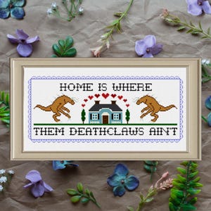 PDF ONLY Home is Where Them Deathclaws Ain&#39;t Fallout Video Game Modern Subversive Cross Stitch Template Pattern Instant PDF Download