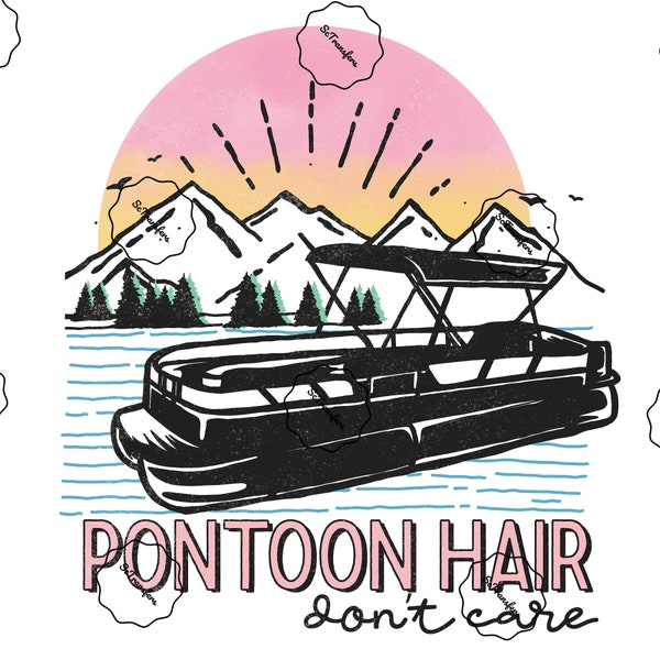 ready to press heat transfer sublimation design / pontoon hair dont care / lake vibes / summer vibes