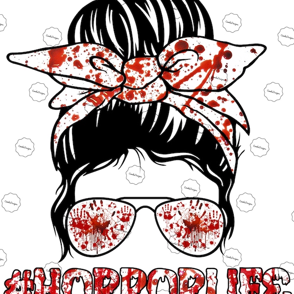 ready to press heat transfer sublimation design / horror life / messy bun / blood splatter / true crime