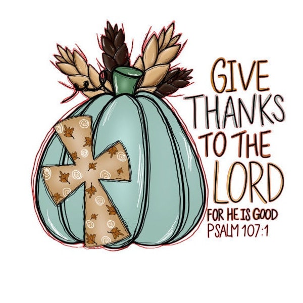 Sublimation transfer, dtf transfer, ready to press heat transfer, Give thanks to the Lord, Bible verse, pumpkin design