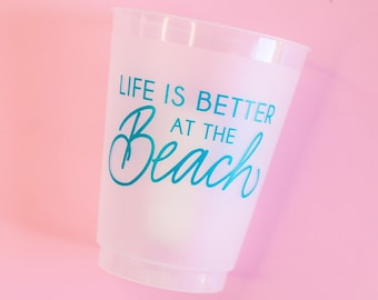 Life Is Better At The Beach | Set of 8 16 oz Frosted Shatterproof Cup | Beach Party Tableware, Beach House Gift, Beach Vacation Trip Cup