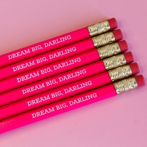 Dream Big Darling Set of 6 Pencils | Back to School Gift, Cute Inspirational Pencils, Easter Basket, Gift for Girls, Valentines Basket