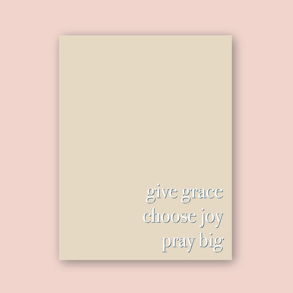 Give Grace, Choose Joy, Pray Big | Life Motto Notepad