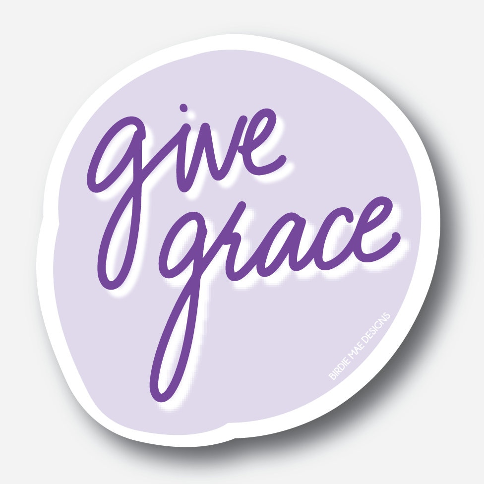 Give Grace Sticker | Christian, Religious, Encouragement, Inspirational ...