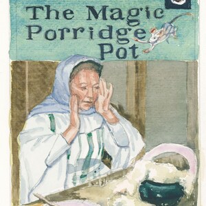 May include: Watercolour illustration of a book cover titled "The Magic Porridge Pot" from the "Well-Loved Tales" series. The image shows a woman, a pot, and a mouse.
