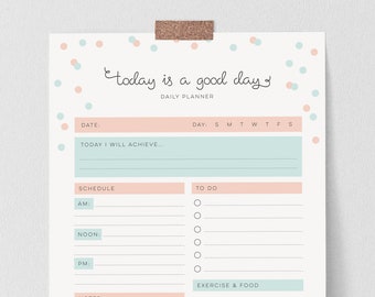 Cute Daily Planner A4 and US Letter // Diary pages Instant download // Daily Organizer for you to Print again and again/ today is a good day