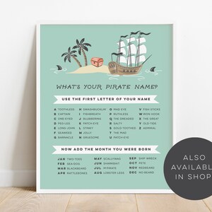 May include: A printable chart with a cartoon pirate ship and palm trees. The chart is titled "What's Your Pirate Name?" and includes instructions to use the first letter of your name and the month you were born to create a pirate name.