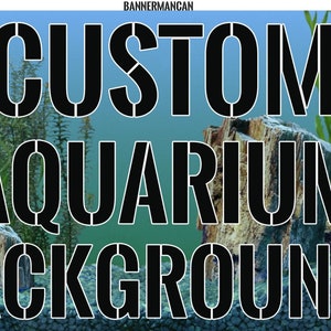 Custom Aquarium / Terrarium Background /  Send us any image or use our stock photos.