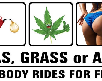 Gas Grass or Ass Nobody Rides for Free funny Motorcycle Decal / Sticker Large 3.5"x6"
