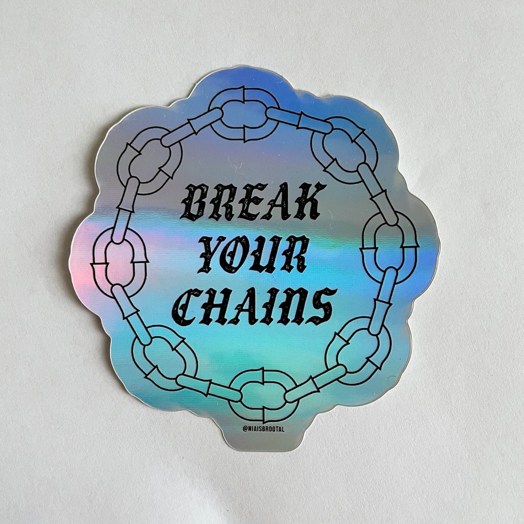 Break Your Chains Sticker - Etsy