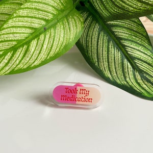 Took My Medication Pin
