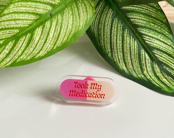 Took My Medication Pin