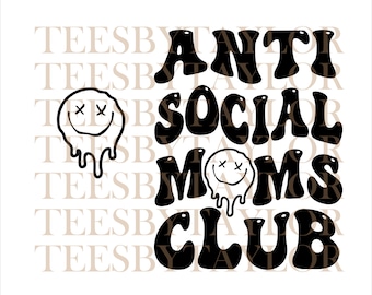 Anti Social Moms Club PNG DOWNLOAD