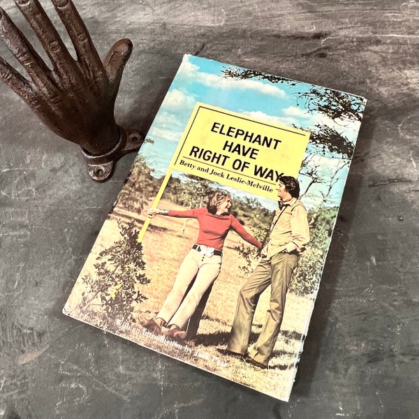 Autobiographical Book Elephant Have Right Away Vintage Book by Betty and Jock Leslie-Melville - Life in Africa - Hardcover w/ Dust Jacket