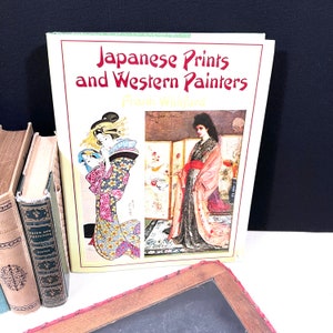 Beautiful Artwork -  Japanese Prints and Western Painters by Frank Whitford - Hardcover Art Book w/ DJ - Color Illustrations - 1977