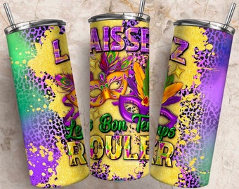 Laissez les bon temps rouler Tumbler/ Laissez les bon temps rouler / Mardi Gras Tumbler/ Mardi Gras/ Gift for her/Gift for him/Gift for Mom