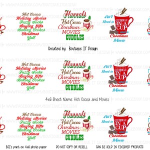 May include: A 4x6 sheet of printable sublimation designs featuring Christmas-themed text and images. The designs include "All I need is cocoa and cuddles", "Hot Cocoa Holiday Movies Fuzzy Socks Buying Gifts Baking Cookies Christmas Y'all", "Flannals Hot Cocoa Christmas Movies Cuddles", and "All I need is cuddle in a cup and a Christmas movie".