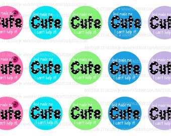God Made Me Cute - 25mm/1in Bottle Cap Image - 4x6 Sheet