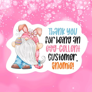 Automatic download - Thank You for Being an Egg-Cellent Customer Gnomie - Easter Gnome - Digital Sticker - Sticker File