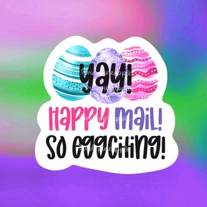 Automatic download - Yay Happy Mail - So Eggciting - Easter Eggs - Digital Sticker - Sticker File