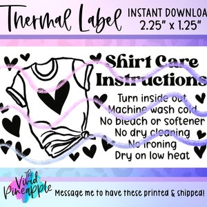 May include: Black and white thermal label with a shirt graphic and text that reads "Shirt Care Instructions" with care instructions for washing and drying a shirt. The label measures 2.25 inches by 1.25 inches.