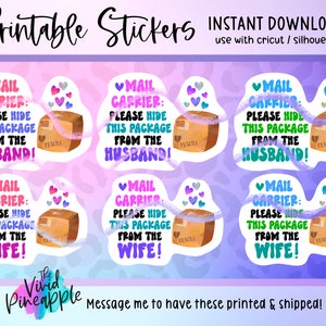 May include: Six printable stickers with a pink, blue, and green background. The stickers feature a cartoon box with the text "Mail Carrier: Please hide this package from the Husband!" and "Mail Carrier: Please hide this package from the Wife!"