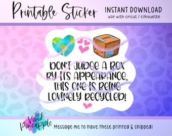 PNG Sticker Download - Don’t Judge a Box by its Appearance - This One is Being Lovingly Recycled - Small Business Sticker - Recycled Reused