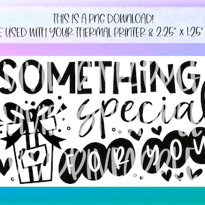 PNG Sticker Download - Something Special For You - Thermal Printer Label Download - 2.25” x 1.25” - Small Business Sticker