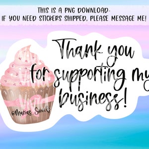 PNG Sticker Download - Thank You For Supporting My Business - Personalize - Baking Sticker - Baking Business Sticker Small Business Sticker