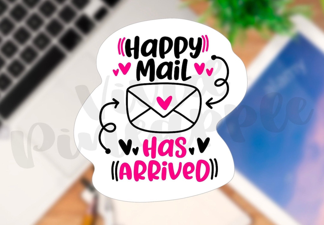 Automatic Download Happy Mail Has Arrived Sticker File Etsy