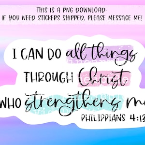 PNG Sticker Download - I Can Do All Things Through Christ - Philippians 4:13 - Bible Verse - Christian Sticker