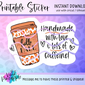 May include: A printable sticker featuring a coffee cup with a leopard print design and the text "hello fall". The sticker also includes the text "Handmade with love & lots of caffeine!"