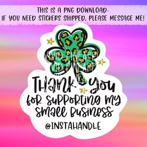 May include: A white sticker with a green shamrock with gold glitter and the text "Thank you for supporting my small business @INSTAHANDLE"