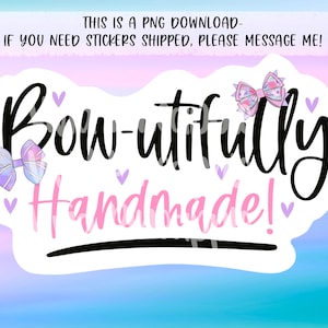 PNG Sticker Download - Bow-utifully Handmade - Bow Mail - Bow Business - Small Business Sticker - Happy Mail Sticker