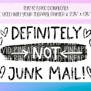 PNG Sticker Download - Definitely Not Junk Mail - Thermal Printer Label Download - 2.25” x 1.25” - Small Business Sticker